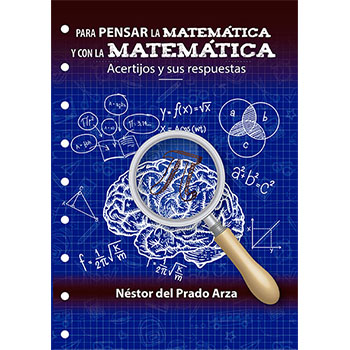 Para pensar en la Matemática y con la Matemática. Acertijos y respuestas - Volumen I (Libro)