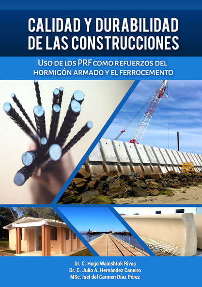 Calidad y durabilidad de las construcciones. Uso de los PRF como refuerzos del hormigón armado y el ferrocemento (Libro)
