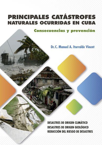 Principales catástrofes ocurridas en Cuba. Consecuencias y prevención (Libro)