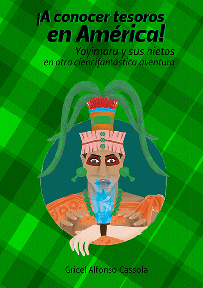 ¡A conocer tesoros naturales en América! Yoyimaru y sus nietos en otra ciencifantástica travesura (Libro)