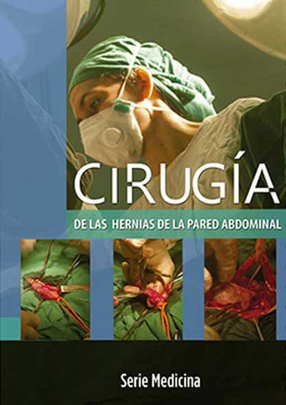 Cirugía de las hernias de la pared abdominal (Libro)